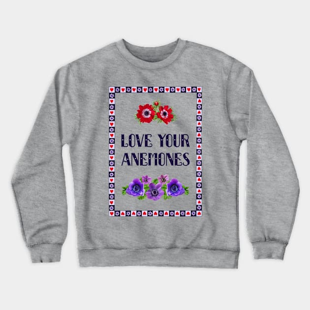 Love Your Anemones Crewneck Sweatshirt by TimespunThreads